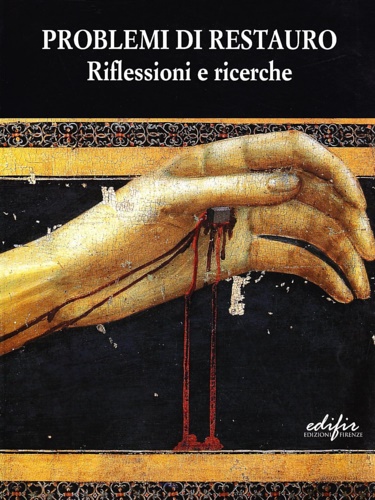 Problemi di restauro. Riflessioni e ricerche.