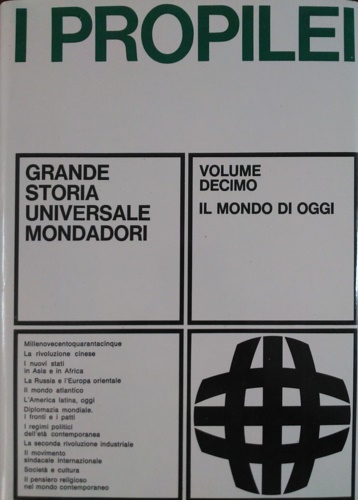 Propilei. Grande Storia Universale. Vol.X: Il mondo di oggi. 1945. …