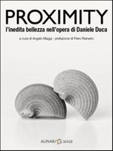 Proximity. L'inedita bellezza nelle opere di Daniele Duca.