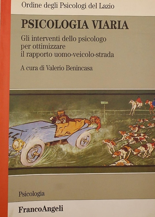 Psicologia viaria. Gli interventi dello psicologo per ottimizzare il rapporto …