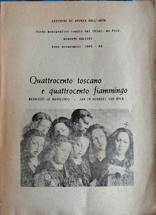 Quattrocento toscano e quattrocento fiammingo. Masaccio (e Masolino), Jan (e …