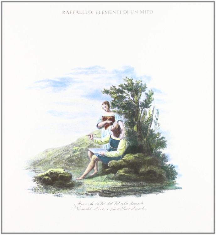 Raffaello: elementi di un mito. Le fonti, la letteratura artistica, …