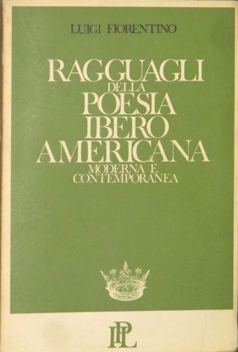 Ragguagli della poesia ibero-americana moderna e contemporanea.