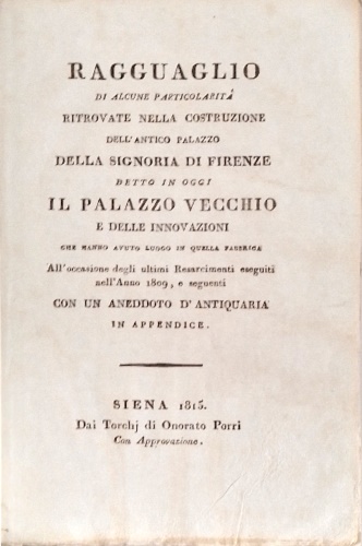 Ragguaglio di alcune particolarità ritrovate dell'antico Palazzo della Signoria di …