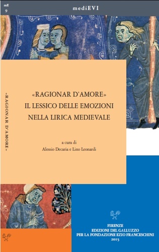 «Ragionar d'amore». Il lessico delle emozioni nella lirica medievale.