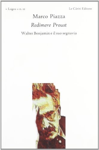 Redimere Proust. Walter Benjamin e il suo segnavia.