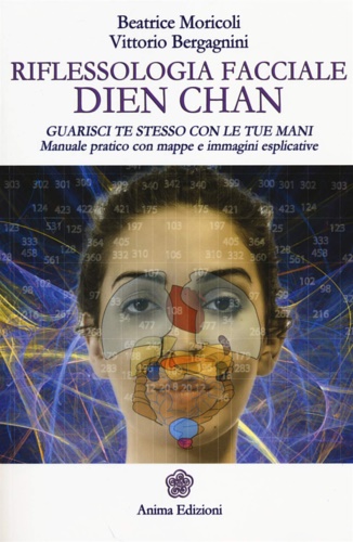 Riflessologia facciale Dien Chan. Guarisci te stesso con le tue …