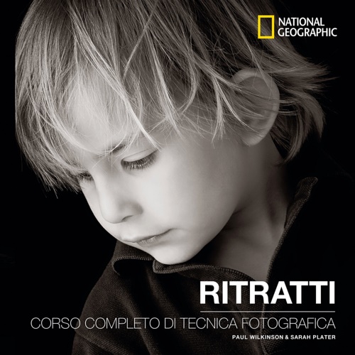 Ritratti. Corso completo di tecnica fotografica.
