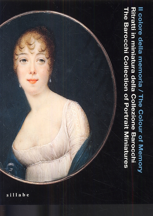 Ritratti in miniatura della Collezione Barocchi / Miniatures from the …