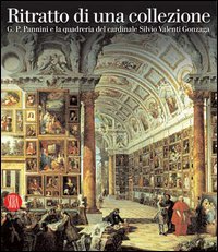Ritratto di una collezione. Pannini e la Galleria del Cardinale …