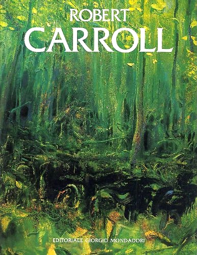 Robert Carroll. Natura e trasfigurazione.