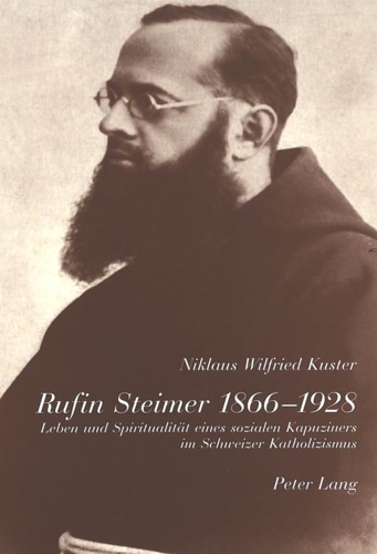 Rufin Steimer 1866-1928: Leben Und Spiritualitaet Eines Sozialen Kapuziners Im …