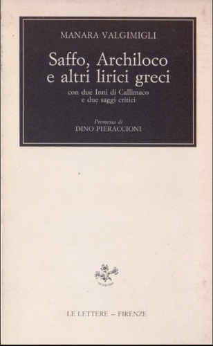 Saffo, Archiloco e altri lirici greci. Con due inni di …