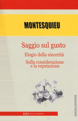 Saggio sul gusto-Elogio della sicerità-Sulla considerazione e la reputazione.