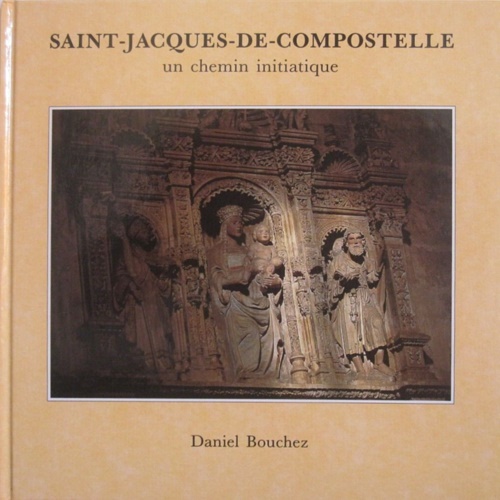 Saint-Jacques-de-Compostelle un Chemin Initiatique.