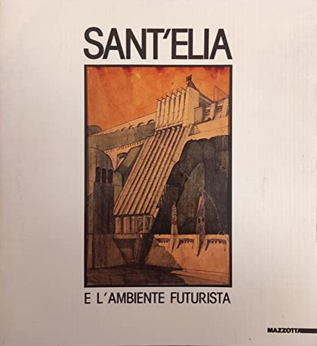 Sant'Elia e l'ambiente futurista.