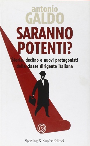 Saranno potenti? Storia, declino e nuovi protagonisti della classe dirigente …