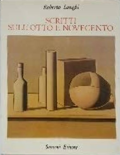 Scritti sull'Otto e Novecento. 1925-1966.