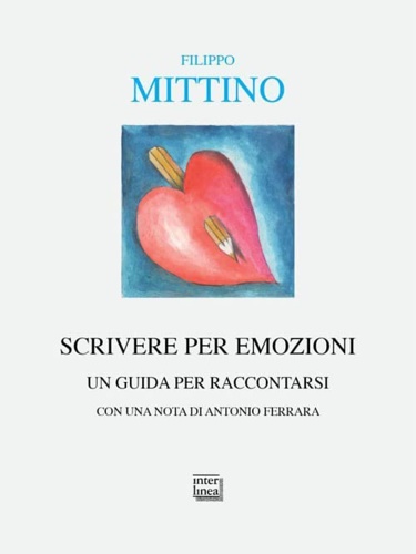 Scrivere per emozioni. Una guida per raccontarsi.