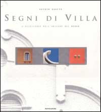 Segni della villa. L'eccellenza dell'abitare nel mondo.