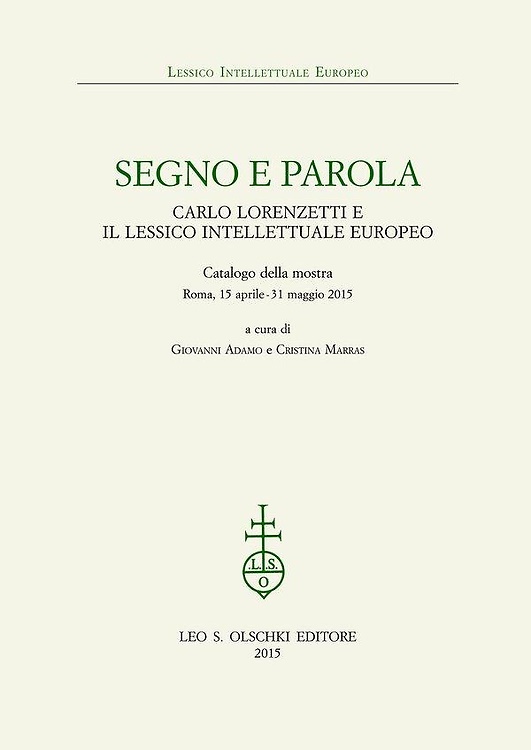 Segno e parola. Carlo Lorenzetti e il lessico intellettuale europeo. …