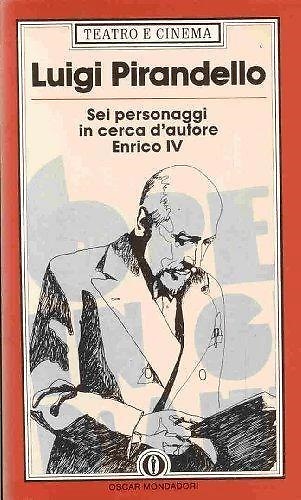 Sei personaggi in cerca d'Autore. Enrico IV.