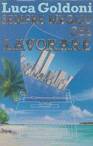 Sempre meglio che lavorare.