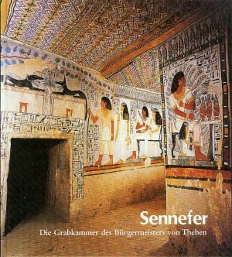 Sennefer. Die Grabkammer des Bürgermeisters von Theben by Unbekannt.