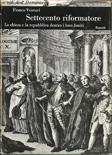 Settecento riformatore. Vol.II: La chiesa e la republica dentro i …