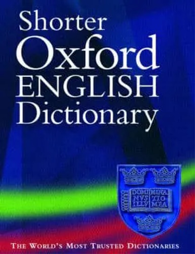 Shorter Oxford English Dictionary On Historical Principles.