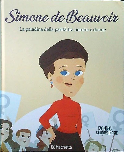 Simone De Beauvoir. La paladina della parità fra uomini e …