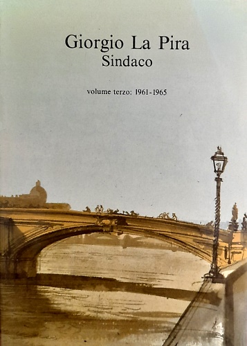 Sindaco. Volume Terzo: 1961-1965.