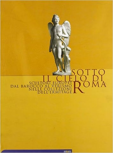 Sotto il cielo di Roma. Scultori europei dal barocco al …