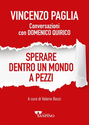 Sperare dentro un mondo a pezzi. Conversazioni con Domenico Quirico.