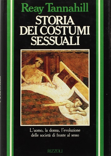 Storia dei costumi sessuali. L'Uomo, la Donna, l'evoluzione delle società …