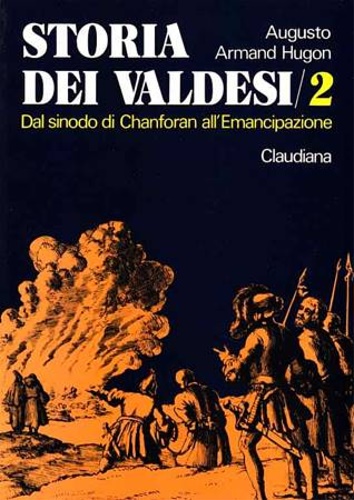 Storia dei Valdesi. vol.2: Dal sinodo di Chanforan all'emancipazione 1532-1848.