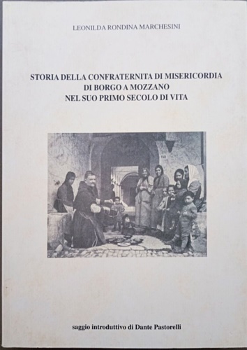 Storia della confraternita di misericordia di Borgo a Mozzano nel …