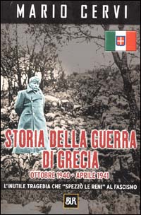 Storia della guerra di Grecia. Ottobre 1940-Aprile 1941. L'inutile tragedia …