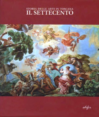 Storia delle arti in Toscana. Il Settecento.