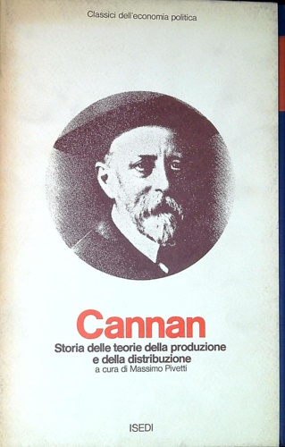 Storia delle teorie della produzione e della distribuzione nell'economia politica …