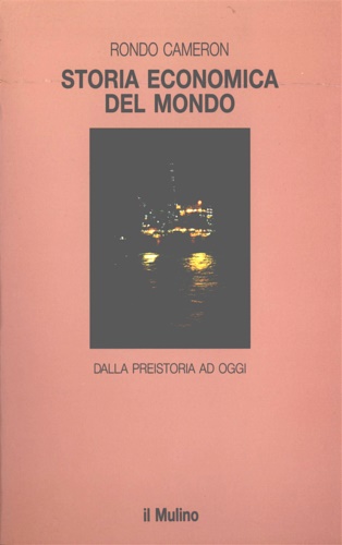 Storia economica del mondo. Dalla preistoria ad oggi.