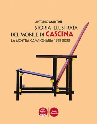 Storia illustrata del mobile di Cascina. La Mostra Campionaria 1922-2022.