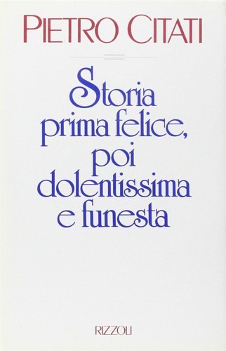 Storia prima felice, poi dolentissima e funesta.