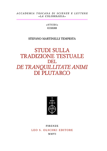 Studi sulla tradizione testuale del «De tranquillitate animi» di Plutarco. …