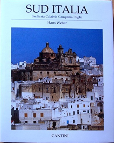 Sud Italia. Basilicata, Calabria, Campania, Puglia.