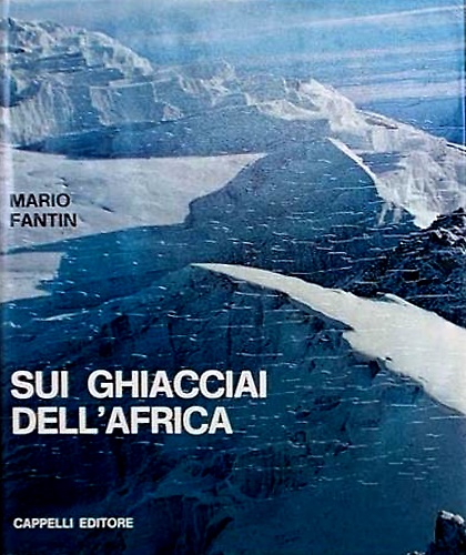 Sui ghiacciai dell' Africa. Kilimangiaro, Kenya, Ruwenzori.