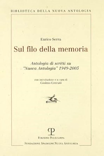 Sul filo della memoria. Antologia di scritti su «Nuova antologia» …