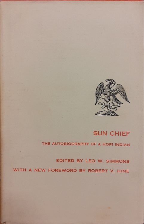 Sun Chief. The autobiography of a Hopi Indian.