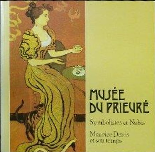 Symbolistes et Nabis. Maurice Denis et son temps.