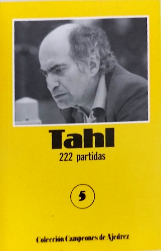 Tahl 222 partidas. Collezione di 222 partite del campione Sovietico, …